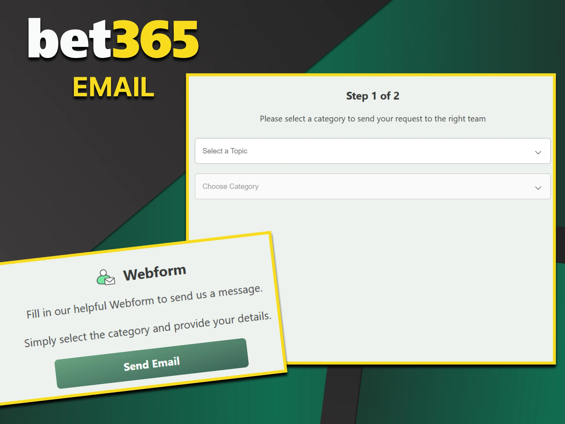 To contact Bet365 support, you can use email.